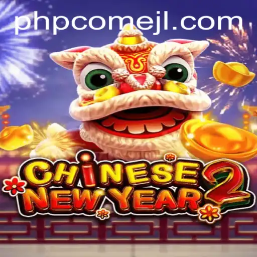 The Exciting World of CHINESENEWYEAR2: A Brand New Gaming Experience