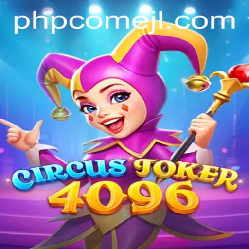 Dive into the World of CircusJoker4096: An Exploration of Gameplay and Strategy