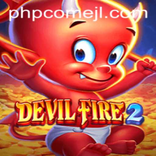 Explore the Thrilling Realm of DevilFire2: A Deep Dive into Gameplay and Mechanics with the PHPCome Update