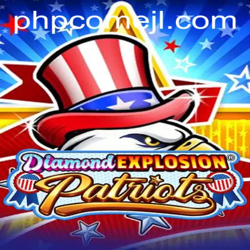 Exploring the Exciting World of DiamondExplosionPatriots with PHPCome