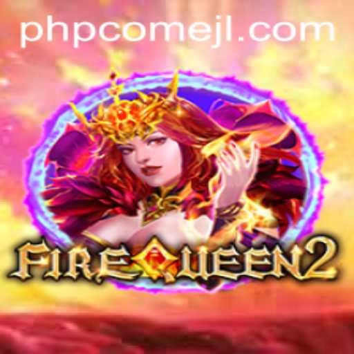Discovering the Enchantment of FireQueen2 and PHPCome