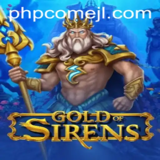 GoldofSirens: Immersive Adventure Meets Strategic Gameplay with PHPCome