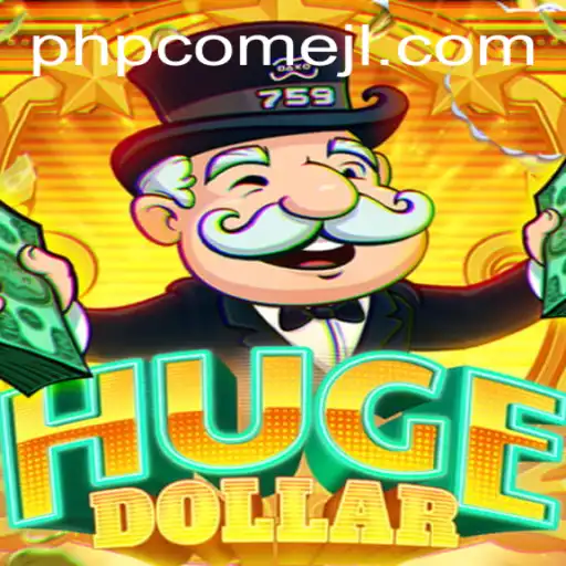 Exploring the Thrills and Rules of HugeDollar with PHPCome