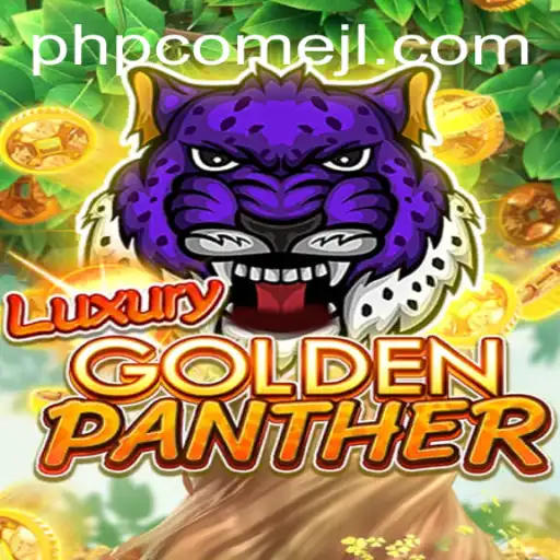 Discover the Thrill of LUXURYGOLDENPANTHER: An In-depth Look at the Game and Its Mechanics
