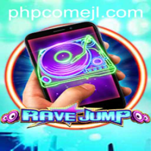 RaveJumpmobile and the Exciting World of PHPCome