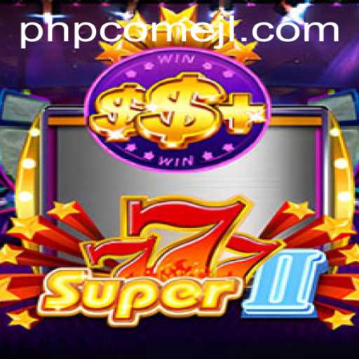 Exploring the Thrilling World of Super777II: Mastering the Game with PHPCome