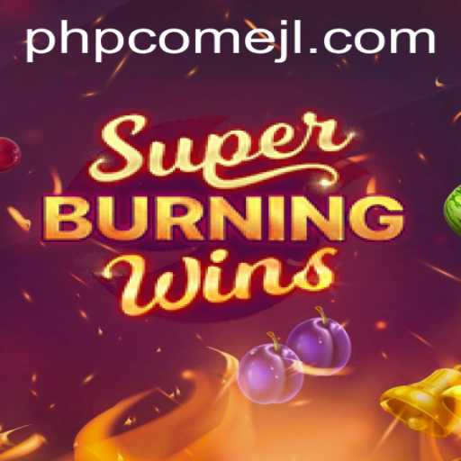 Unveiling the Thrills of SuperBurningWins: Master the Art of PHPCome