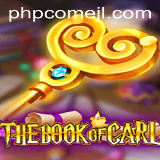 Exploring TheBookofCarl: A Captivating Adventure Interwoven with PHPCome Dynamics