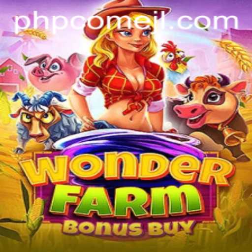 Discover the Exciting World of WonderFarmBonusBuy and the Concept of PHPCome